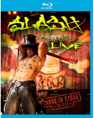 Slash Made In Stoke 24/7/11 featuring Myles Kennedy (Blu-ray)